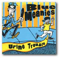 Blue Meanies : Urine Trouble